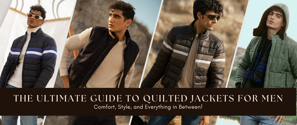 The Ultimate Guide to Quilted Jackets for Men: Comfort, Style, and Everything in Between!