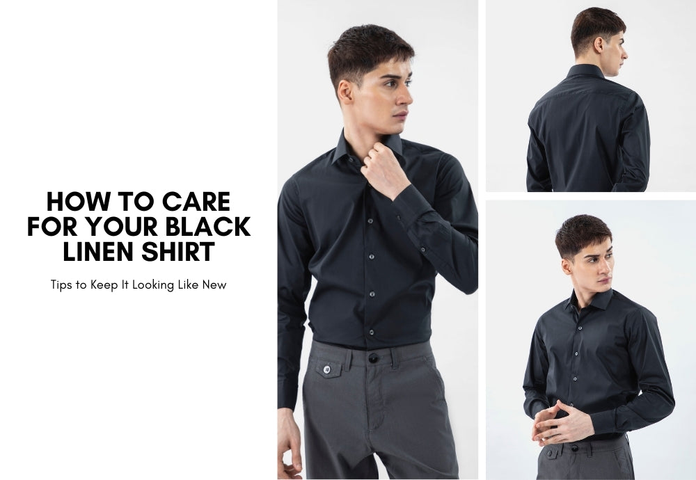 How to Care for Your Black Linen Shirt: Tips to Keep It Looking Like New
