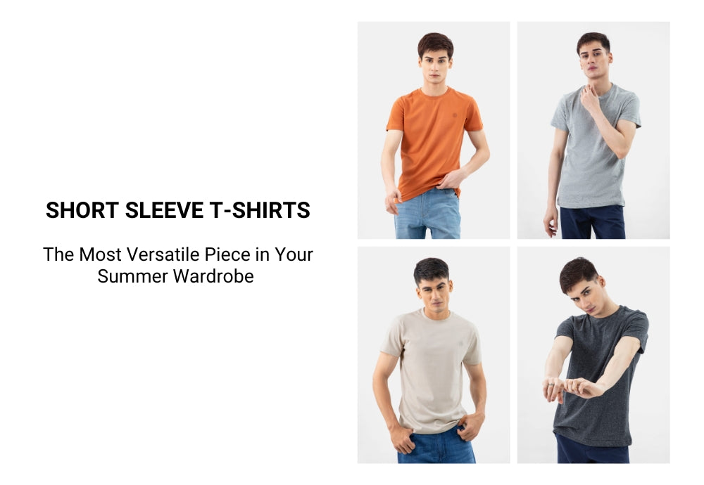 Short sleeve t shirts: the most versatile piece in your summer wardrobe