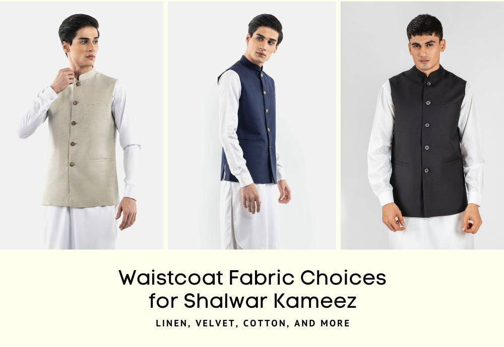 Waistcoat Fabric Choices for Shalwar Kameez: Linen, Velvet, Cotton, and More