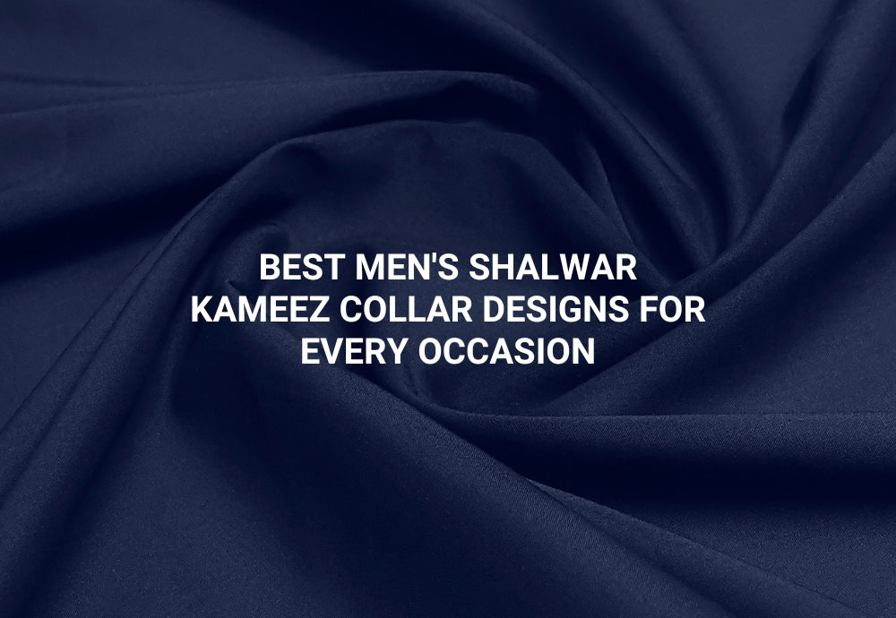 Best Men's Shalwar Kameez Collar Designs for Every Occasion