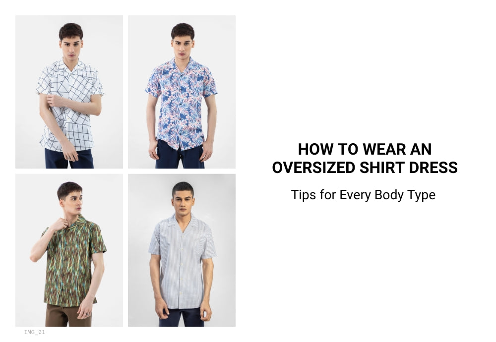 How to Wear an Oversized Shirt Dress: Tips for Every Body Type