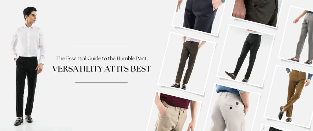 The Essential Guide to the Humble Pant: Versatility at Its Best