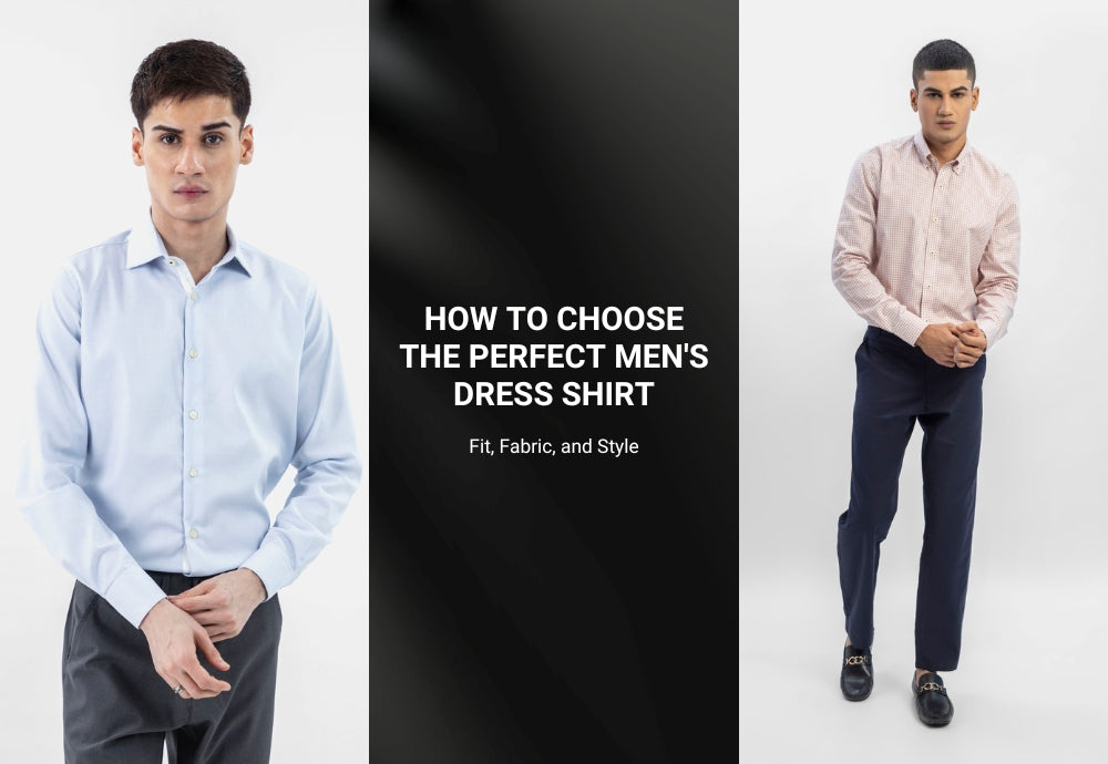How to Choose the Perfect Men's Dress Shirt: Fit, Fabric, and Style
