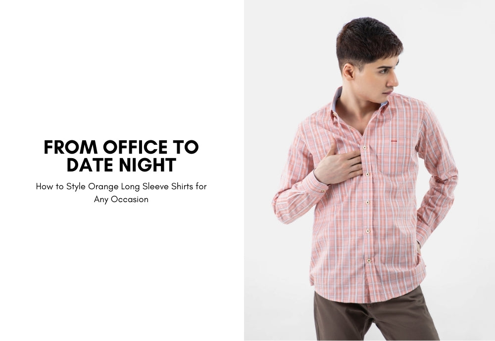 From office to date night: how to style orange long sleeve shirts for any occasion