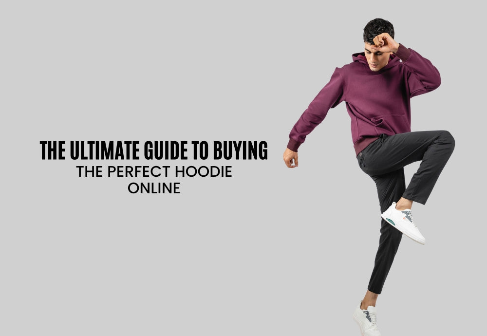The ultimate guide to buying the perfect hoodie online
