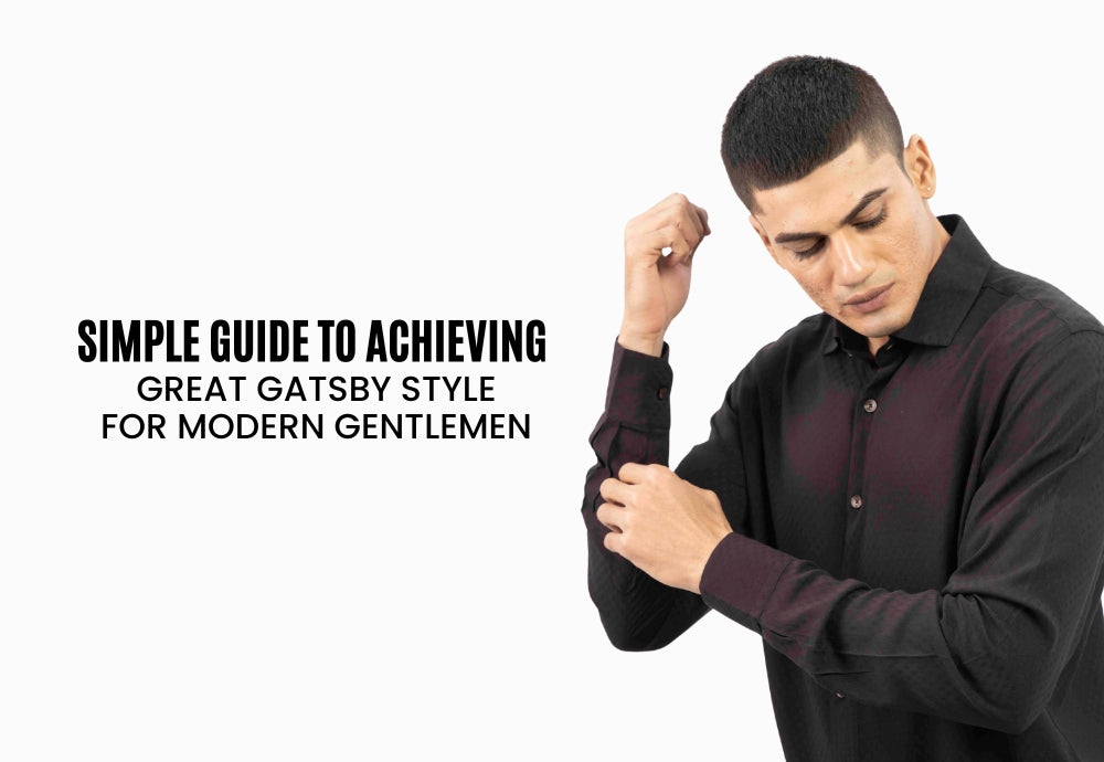 Simple guide to achieving great gatsby style for modern gentlemen