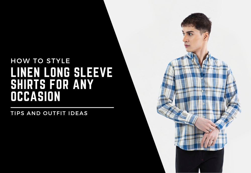 How to Style Linen Long Sleeve Shirts for Any Occasion: Tips and Outfit Ideas