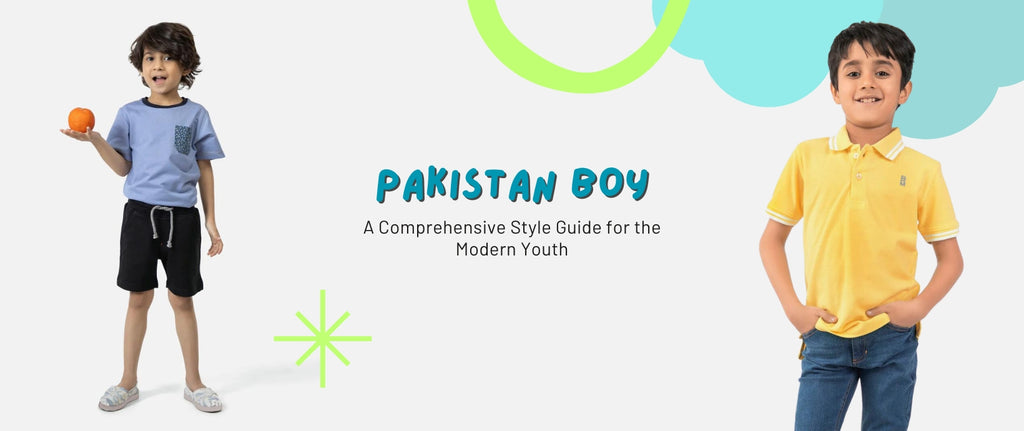 Pakistan Boy: A Comprehensive Style Guide for the Modern Youth