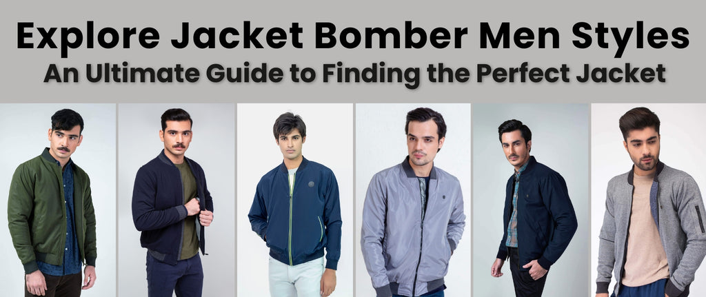 Explore Jacket Bomber Men Styles - An Ultimate Guide to Finding the Perfect Jacket